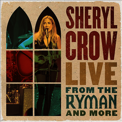 Sheryl Crow — Live From The Ryman & More 앨범 커버