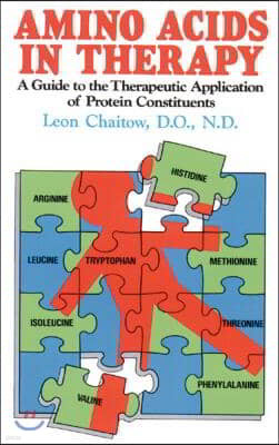 Amino Acids in Therapy: A Guide to the Therapeutic Application of Protein Constituents