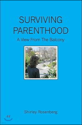 Surviving Parenthood: A View From The Balcony