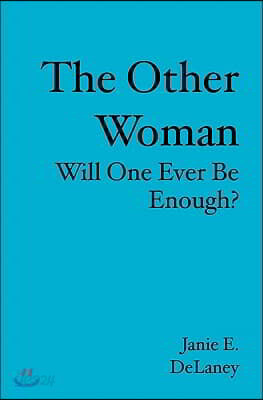 The Other Woman: Will One Ever Be Enough?