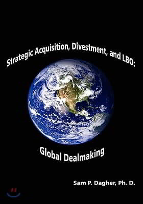 Strategic Acquisitions, Divestment, and LBO: Global Dealmaking