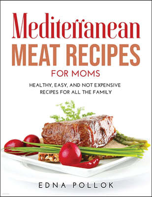 Mediterranean Meat Recipes for Moms