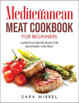 Mediterranean Meat Cookbook for Beginners