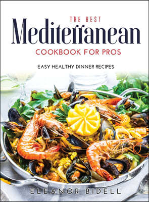 The Best Mediterranean Cookbook for Pros