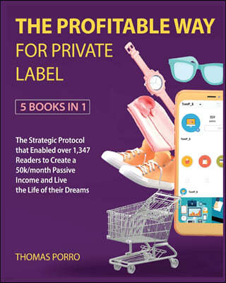 The Profitable Way for Private Label [5 Books in 1]