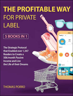 The Profitable Way for Private Label [5 Books in 1]