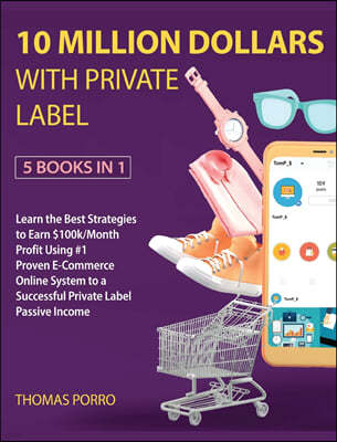 10 Million Dollars with Private Label [5 Books in 1]