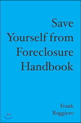 Save Yourself from Foreclosure Handbook
