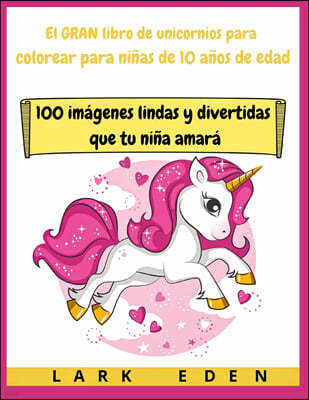 El GRAN libro de unicornios para colorear para ninas de 10 anos de edad