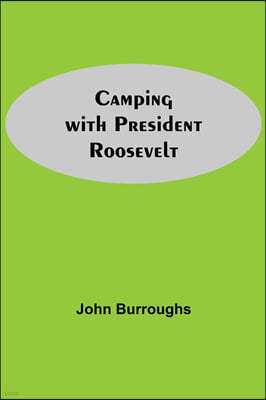 Camping With President Roosevelt