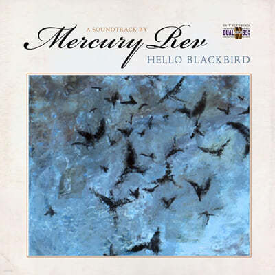 Mercury Rev (머큐리 레브) - Hello Blackbird (A Soundtrack By Mercury Rev) [LP] 