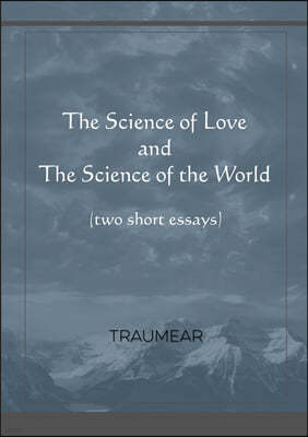 The Science of Love and The Science of the World