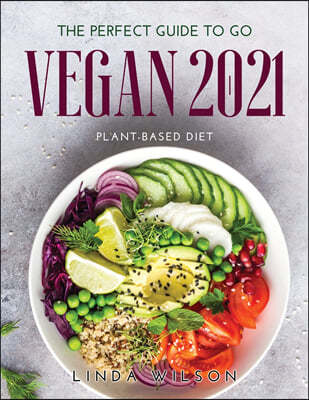 The Perfect Guide to Go Vegan 2021