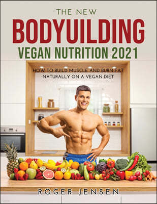 THE NEW BODYUILDING VEGAN NUTRITION 2021