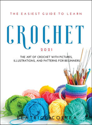 THE EASIEST GUIDE TO LEARN CROCHET 2021