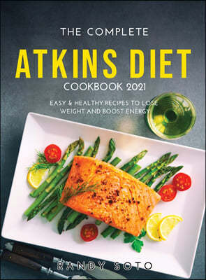 The Complete Atkins Diet Cookbook 2021