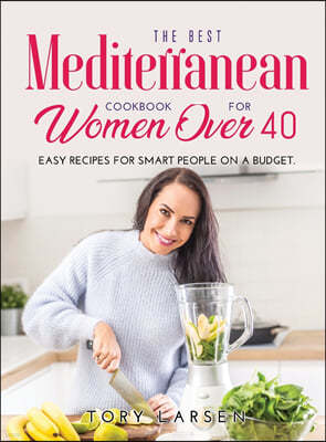 The Best Mediterranean Cookbook for Women Over 40