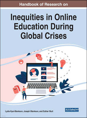 Handbook of Research on Inequities in Online Education During Global Crises