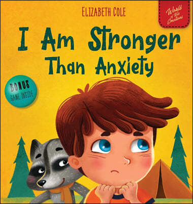 I Am Stronger Than Anxiety: Children's Book about Overcoming Worries, Stress and Fear (World of Kids Emotions)