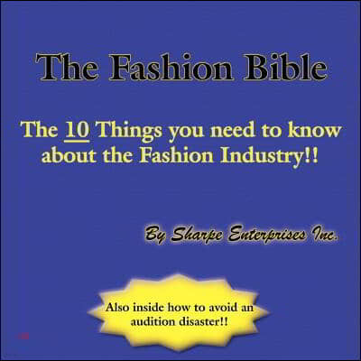 The Fashion Bible: The 10 Things you need to know about the Fashion Industry!!