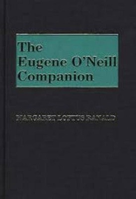 The Eugene O'Neill Companion   (Hardcover, 영인본)