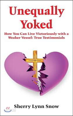 Unequally Yoked: Our Path to Purpose and He Shall Direct Our Paths: True Testimonials of a Real Couple