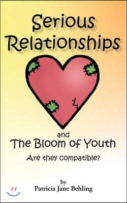 Serious Relationships and the Bloom of Youth-Are They Compatible?