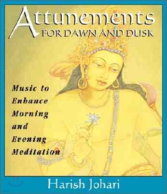 Attunements for Dawn and Dusk: Music to Enhance Morning and Evening Meditation