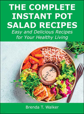 The Complete Instant Pot Salad Recipes