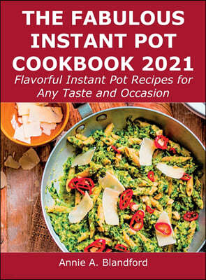 The Fabulous Instant Pot Cookbook 2021