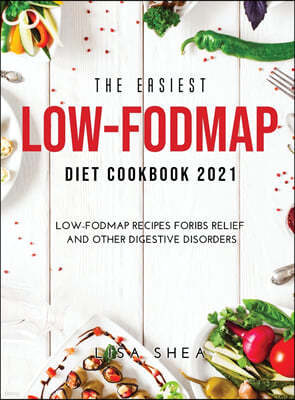 The Easiest Low-FODMAP Diet Cookbook 2021