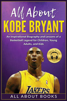 All About Kobe Bryant