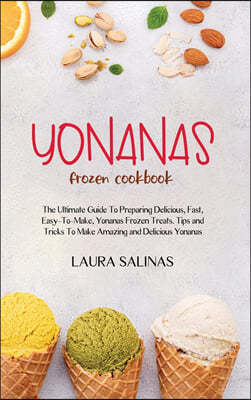 Yonanas Frozen Cookbook