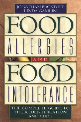 Food Allergies and Food Intolerance: The Complete Guide to Their Identification and Treatment