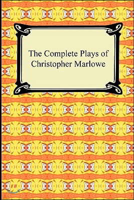 The Complete Plays of Christopher Marlowe