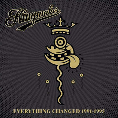 Kingmaker (ŷĿ) - Everything Changed 1991-1995 