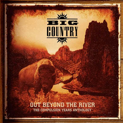 Big Country ( Ʈ) - Out Beyond The River: The Compulsion Years Anthology