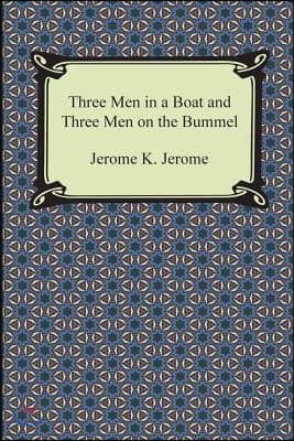 Three Men in a Boat and Three Men on the Bummel