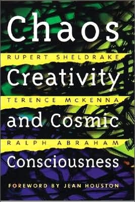 Chaos, Creativity, and Cosmic Consciousness