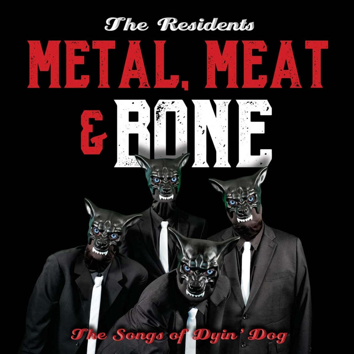 The Residents (레지던츠) - Metal, Meat &amp; Bone (The Songs Of Dyin&#39; Dog) 