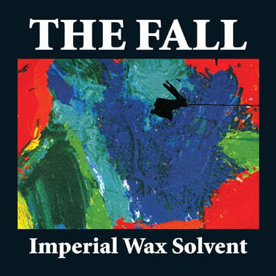 The Fall ( ) - Imperial Wax Solvent