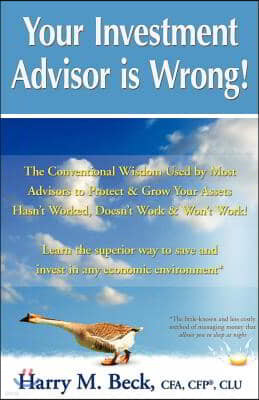 Your Investment Advisor is Wrong!