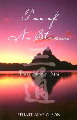 Tao of No Stress: Three Simple Paths