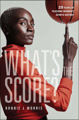 What's the Score?: 25 Years of Teaching Women's Sports History