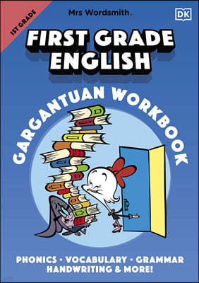Mrs Wordsmith First Grade English Gargantuan Workbook: Phonics, Vocabulary, Grammar, Handwriting and More!