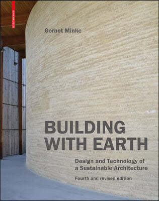 Building with Earth: Design and Technology of a Sustainable Architecture. Fourth and Revised Edition