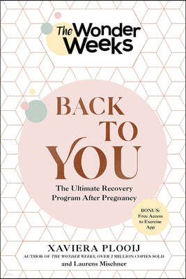 The Wonder Weeks Back to You: The Ultimate Recovery Program After Pregnancy