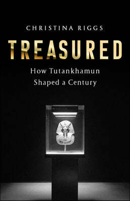 Treasured: How Tutankhamun Shaped a Century