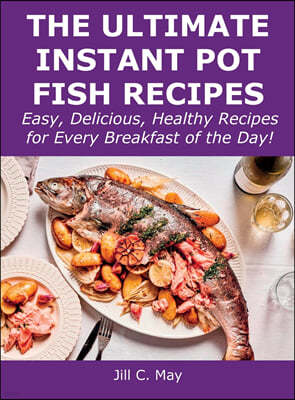 The Ultimate Instant Pot Fish Recipes