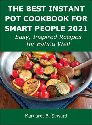 The Best Instant Pot Cookbook for Smart People 2021